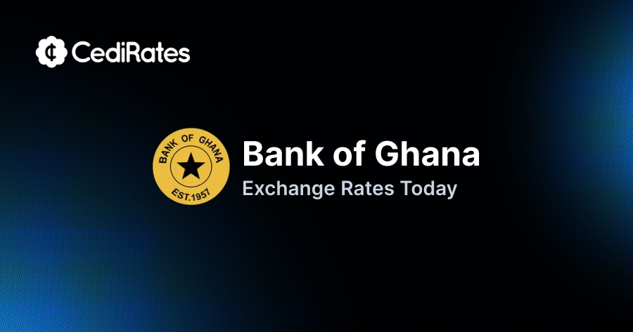 Bank of Ghana Exchange Rate Today | CediRates